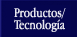 Productos /Tecnolog�a